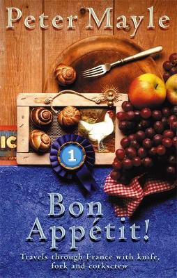 Bon Appetit! Travels with knife, fork & corkscrew through France