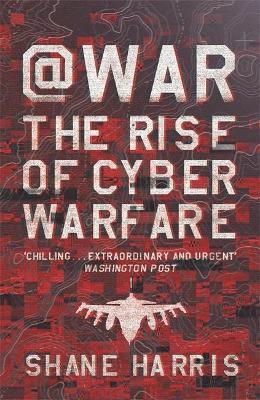 @War: The Rise of Cyber Warfare