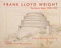 Frank Lloyd Wright: The Heroic Years
1920-1932