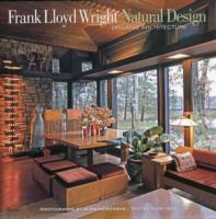 Frank Lloyd Wright Natural Design : Lessons for Building Green from an American Original