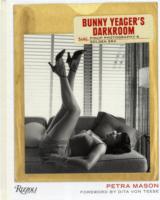 Bunny Yeager's Darkroom: Pin-up Photography's Golden Era
