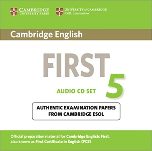 Cambridge English First 5 Audio CDs (2) : Authentic Examination Papers from Cambridge ESOL