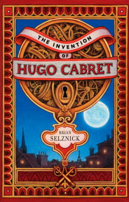 Invention of Hugo Cabret: A Novel in Words and Pictures