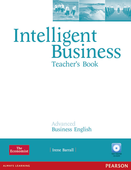 Intelligent Business Advanced Teacher's Book +Teacher's Manual +CDROM