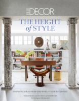Elle Decor: The Height of Style: Inspiring Ideas from the World's Chicest Rooms