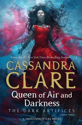 Queen of Air and Darkness (The Dark Artifices)