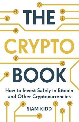 Crypto Book: How to Invest Safely in Bitcoin and Other Cryptocurrencies