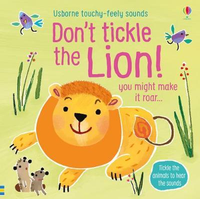 Don't Tickle the Lion! (touchy-feely sound book)