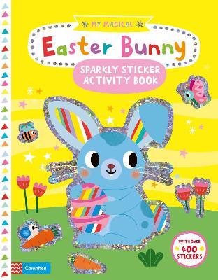My Magical Easter Bunny - Sparkly Sticker Activity Book