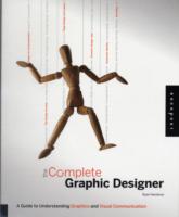 The Complete Graphic Designer (NIPB) : A Guide to Understanding Graphics and Visual Communication