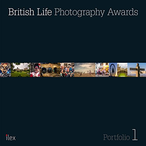 British Life Photography Awards Portfolio 1: Images Selected by the Judging Panel of the Inaugural B