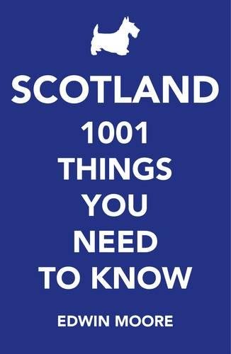 Scotland: 1001 Things You Need to Know
