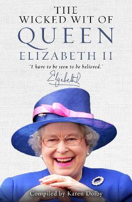 Wicked Wit of Queen Elizabeth II, the