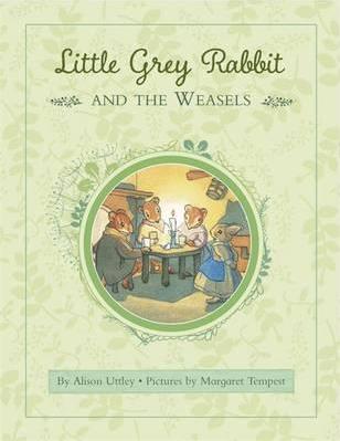 Little Grey Rabbit: Rabbit and the Weasels
