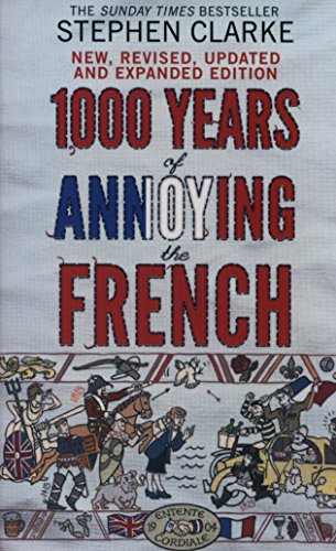 1000 Years of Annoying the French (Updated Ed.)