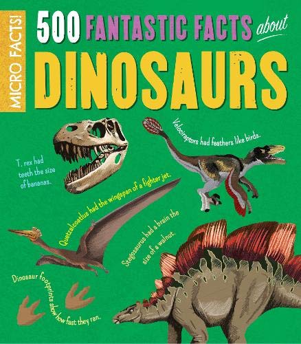 500 Fantastic Facts About Dinosaurs