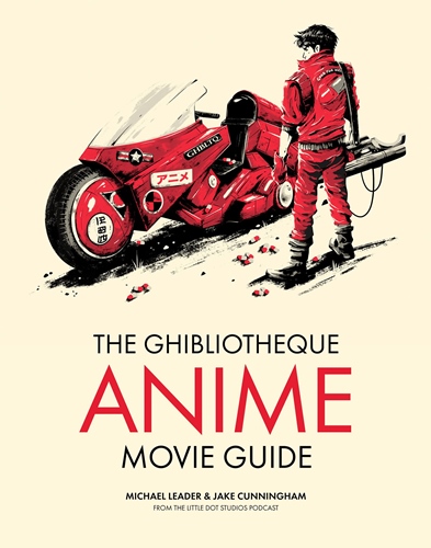 Ghibliotheque Anime Movie Guide: The Essential Guide to Japanese Animated Cinema