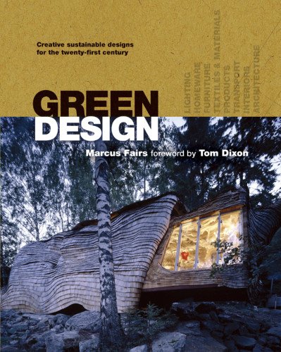 Green DesignCreative Sustainable Designs for the Twenty-First Century Уценка