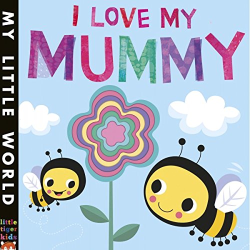 I Love My Mummy: A blossoming book of giving