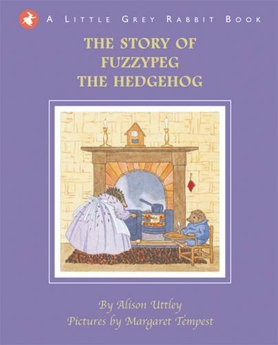 Little Grey Rabbit: The Story of Fuzzypeg the Hedgehog