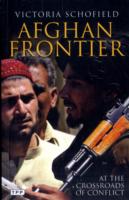 Afghan Frontier: At Crossroads of Conflict