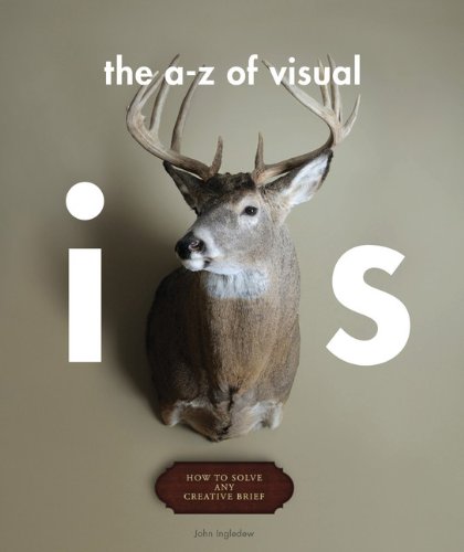 A-Z of Visual Ideas: How to Solve Any Creative Brief