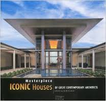 Masterpieces: Iconic Houses by Great Contemporary Architects