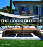 Room Outside: From Innovative Planting Schemes to Relaxing Seating Areas