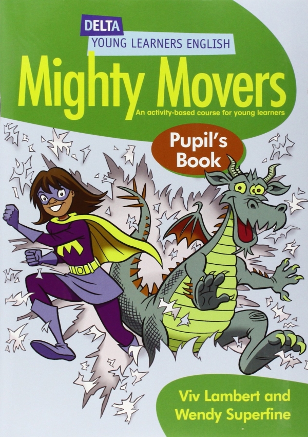 Delts Young Learners English: Mighty Movers Pupil Book: An Activity-Based Course for Young Learners