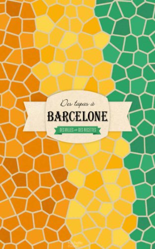 Des tapas a Barcelone : des villes et des recettes