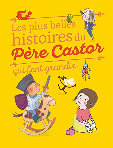 Petites histoires du Pere Castor pour devenir plus grand
