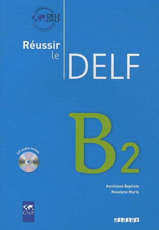 Reussir le DELF B2 Livre + CD