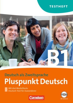 Pluspunkt Deutsch  B1 Testheft mit Hoer-CD: Mit Modelltest "Deutsch-Test fuer Zuwanderer"