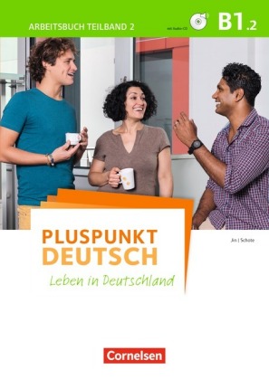 Pluspunkt Deutsch Leben in Deutschland B1.2 Arbeitsbuch mit Loesungsbeileger und Audio-CD