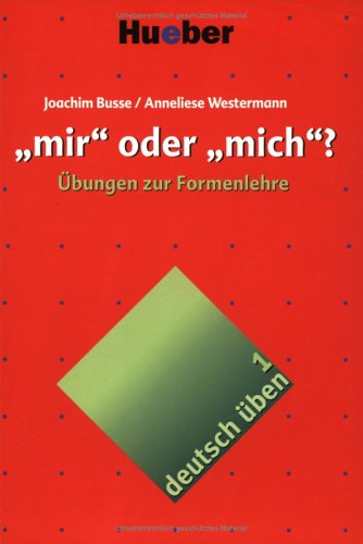 Deutsch uben, Bd.1, 'mir' oder 'mich'?