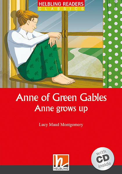Anne of Green Gables, Anne Grows Up + CD-ROM (Classics, Level 3)