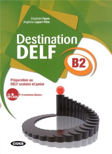 Destination DELF scolaire et junior B2+CD-Rom