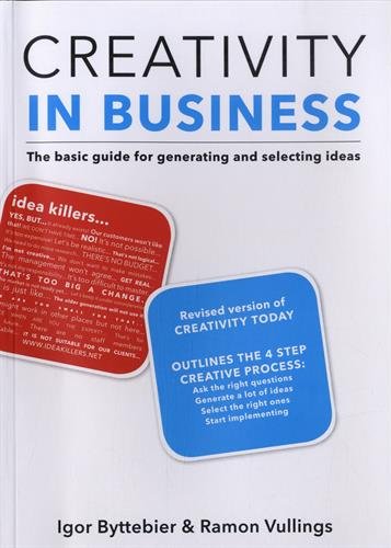 Creativity in Business: The basic guide for generating and selecting ideas