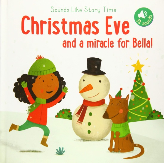 Sounds Like Story Time: Christmas Eve And A Miracle For Bella