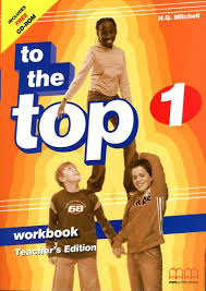 To The Top 1 Workbook Teacher's Edition