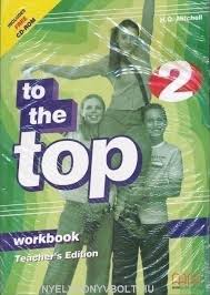 To The Top 2 Workbook Teacher's Edition