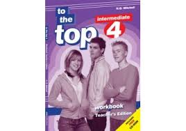 To The Top 4 Workbook Teacher's Edition
